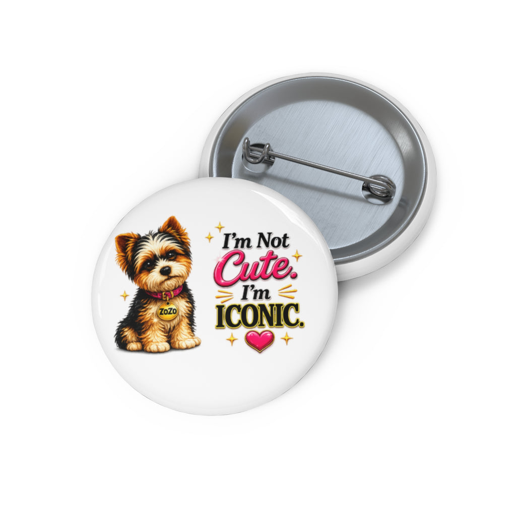 ZoZo’s World “I’m Not Cute. I’m Iconic.” Pin Button