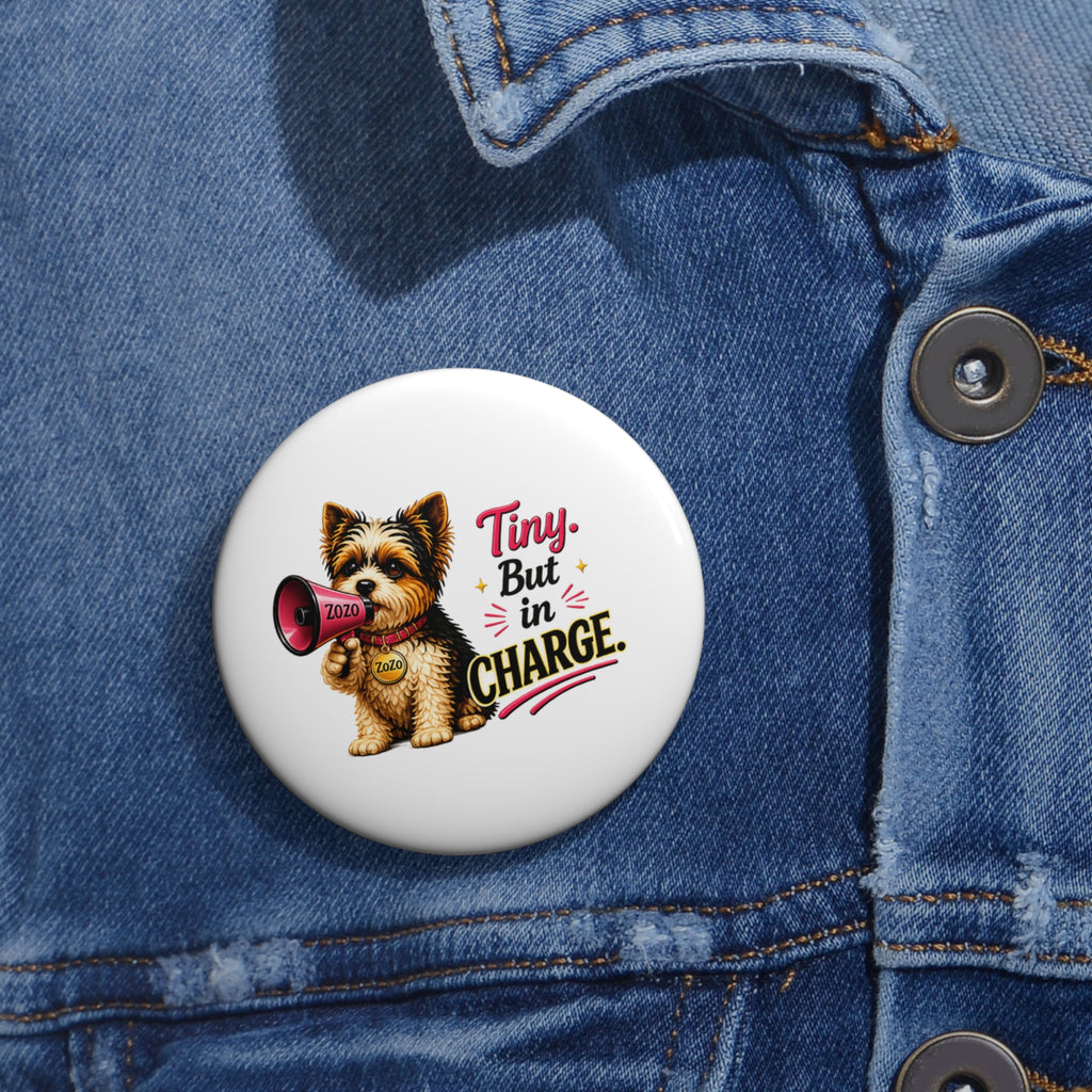 ZoZo’s World “Tiny. But in Charge.” Pin Button