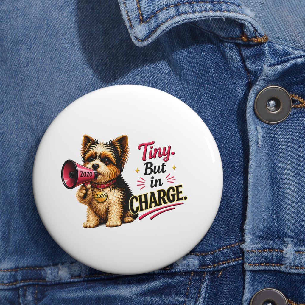 ZoZo’s World “Tiny. But in Charge.” Pin Button