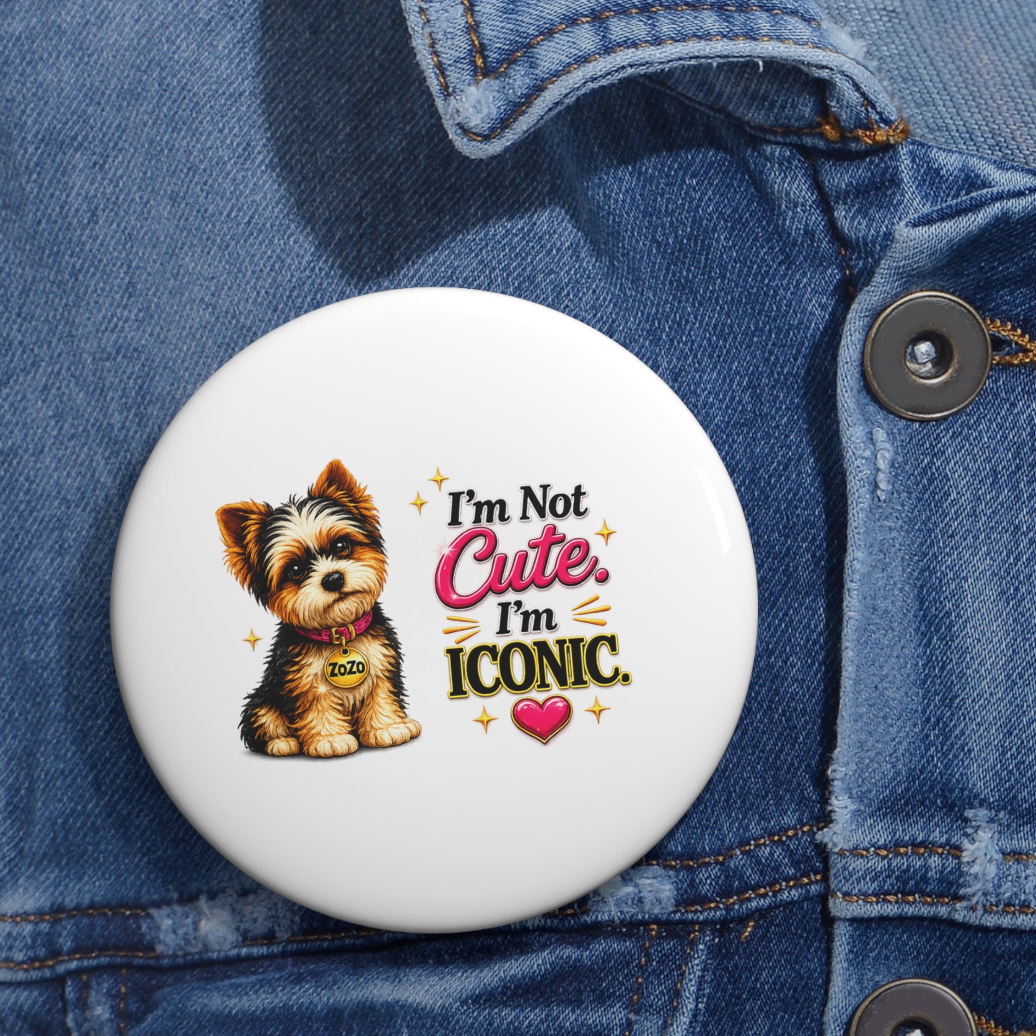 ZoZo’s World “I’m Not Cute. I’m Iconic.” Pin Button