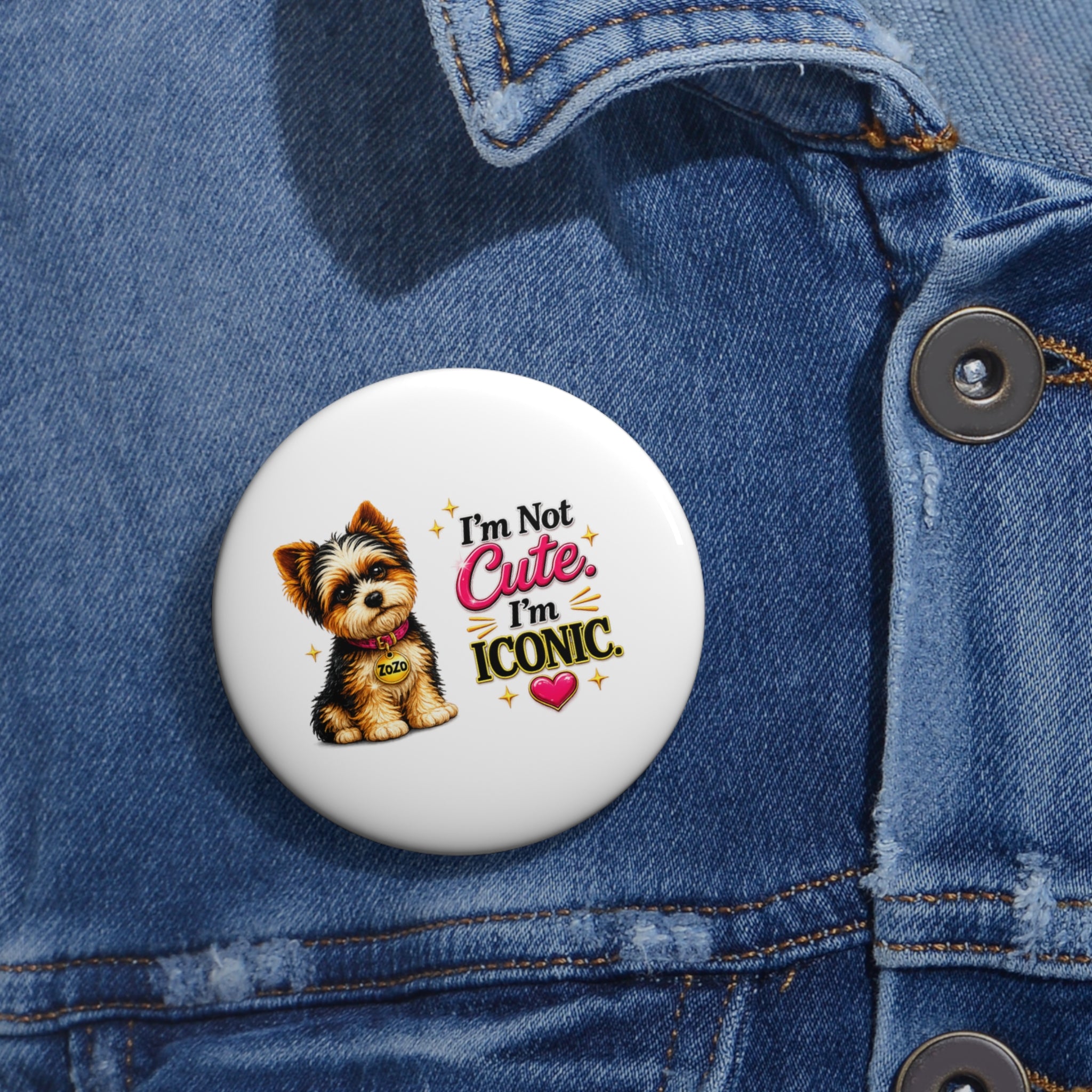 ZoZo’s World “I’m Not Cute. I’m Iconic.” Pin Button